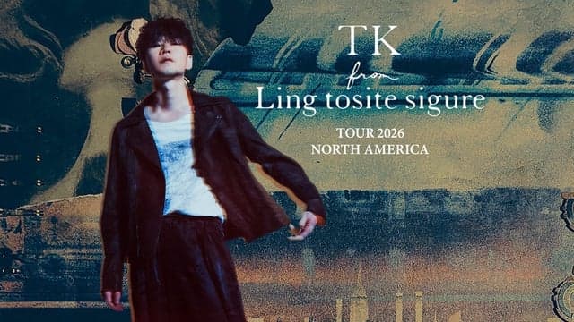 TK from Ling tosite sigure - TOUR 2026 NORTH AMERICA